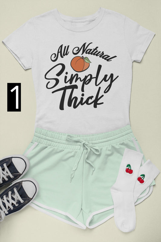 All Natural, Simply Thick graphic t-shirt, sweatshirt, or hoodie! Trendy Fashion. Inspirational. Bold Statement. Sexy. Drip. Glow Up