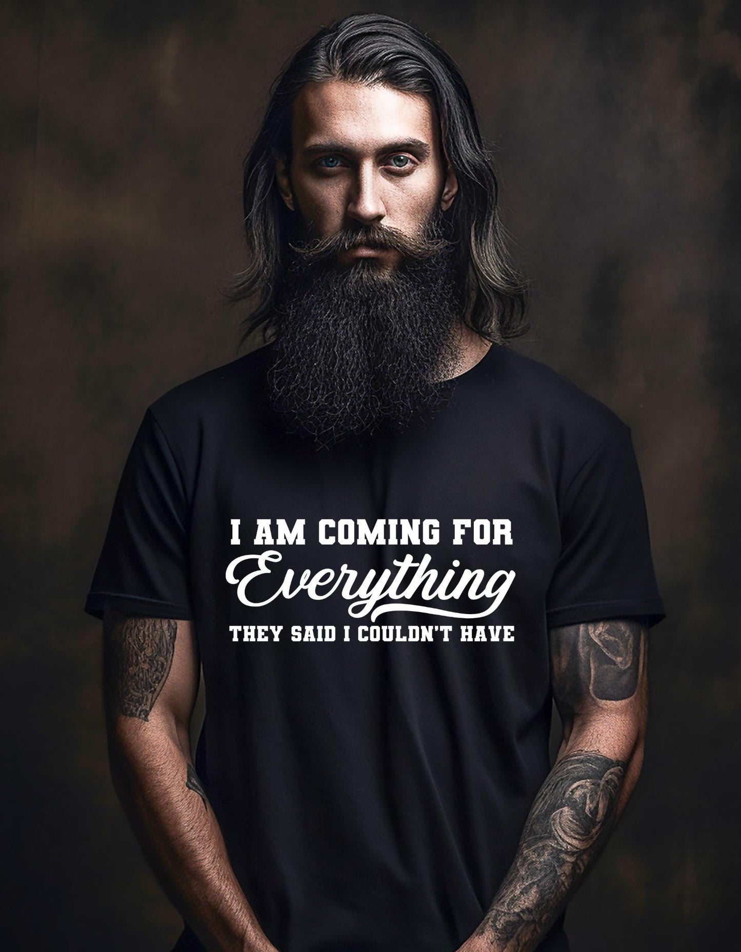 I'm Coming For Everything They Said I Couldn't Have Graphic T-Shirt |Crew Neck Sweater|Hoodies.  Inspirational. Gift for Her. Gift for Him.