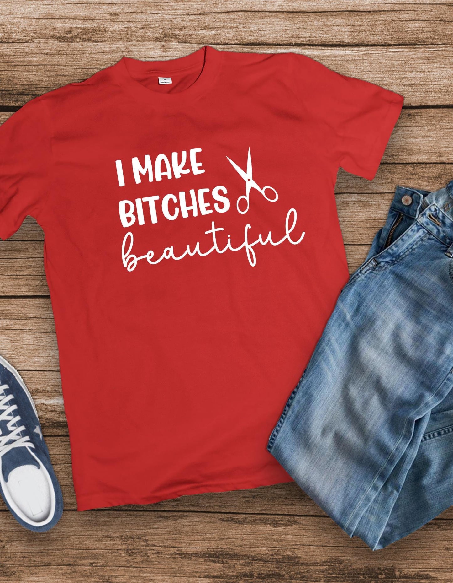 I Make Bitches Beautiful Graphic Shirt |Crew Neck Sweater|Hoodies. Gift for Stylist, Beautician, Hairdresser. Cosmetology.