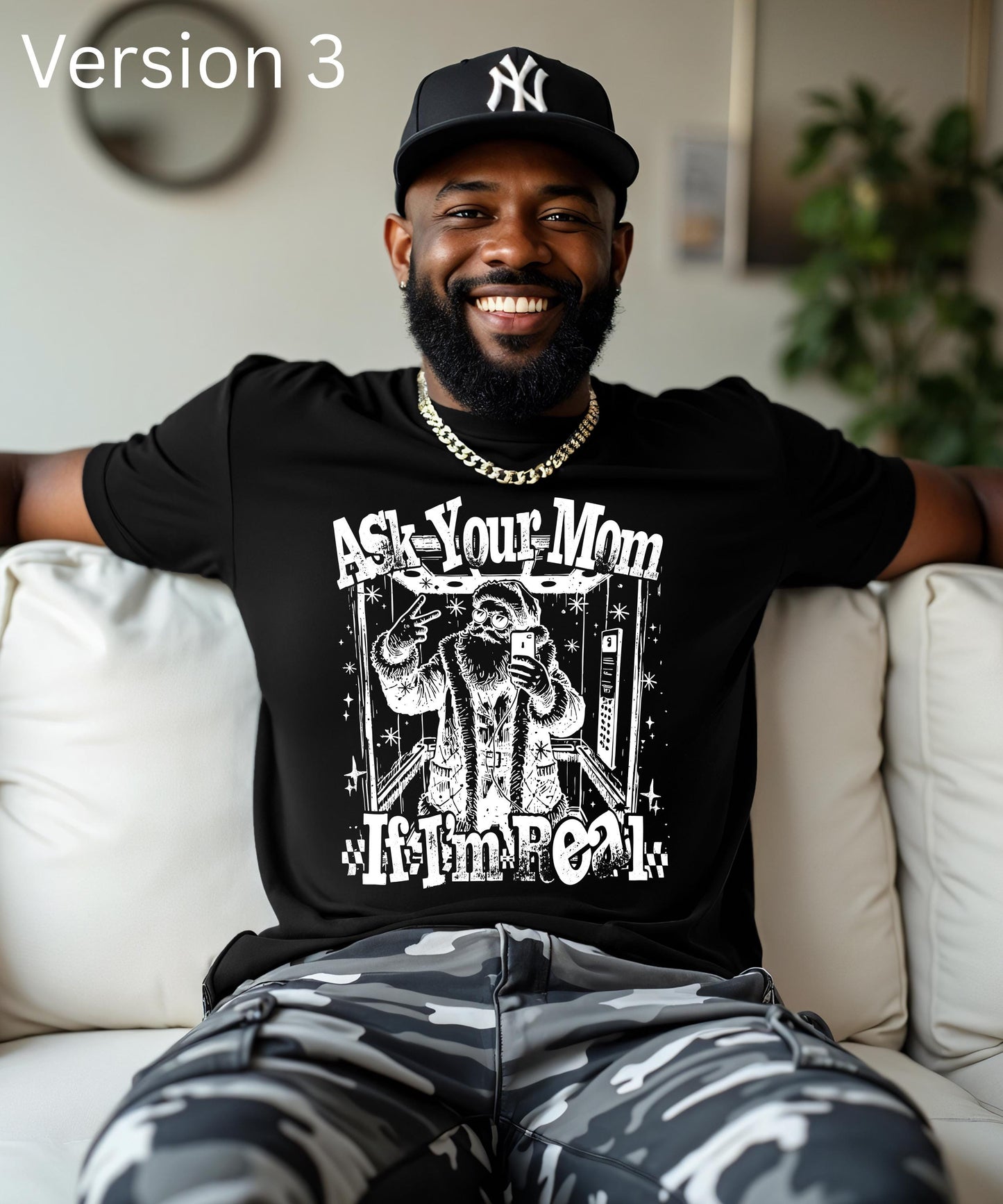 Ask Your Mom If I'm Real - Naughty & Nice Holiday Apparel!