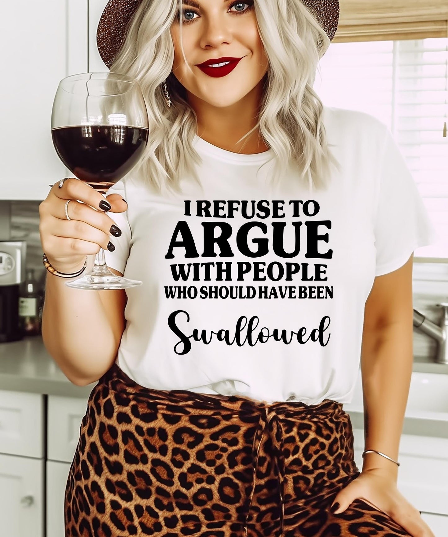 I Refuse To Argue With People Who Should Have Been Swallowed | Funny Sarcastic T-Shirt | Edgy Crude Humor Hoodie Crewneck Gift