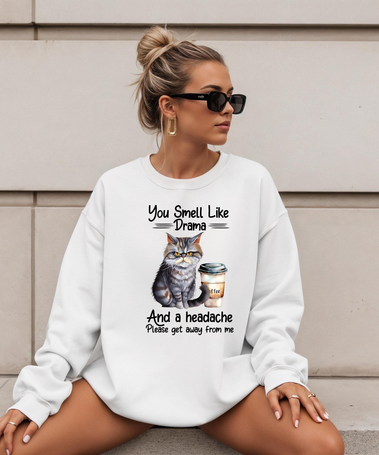 You Smell Like Drama And A Headache... Please Get Away From Me" - Purr-fectly Sassy & Relatable Apparel!