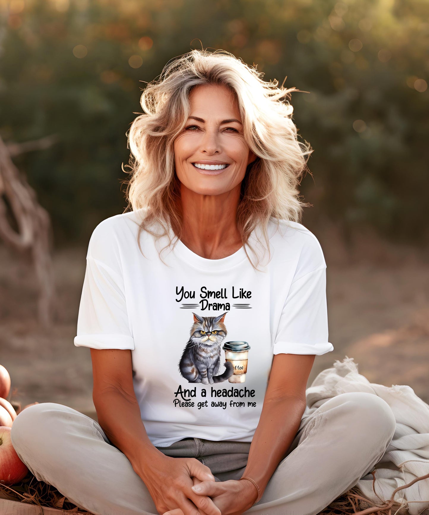 You Smell Like Drama And A Headache... Please Get Away From Me" - Purr-fectly Sassy & Relatable Apparel!