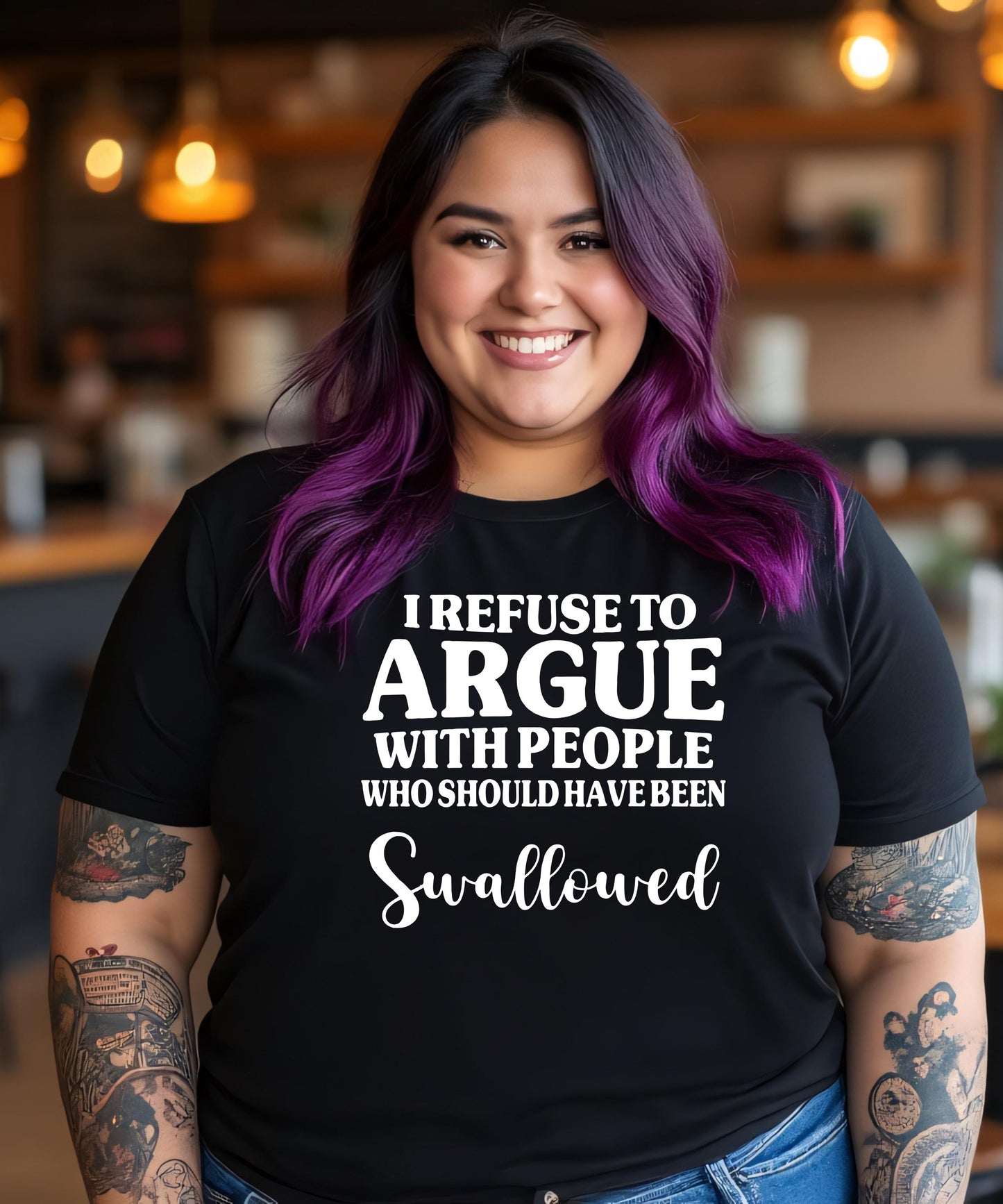 I Refuse To Argue With People Who Should Have Been Swallowed | Funny Sarcastic T-Shirt | Edgy Crude Humor Hoodie Crewneck Gift
