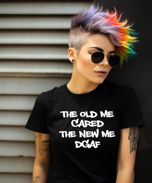 The Old Me Cared The New Me DGAF | T-shirts | Crew Neck Sweater | Hoodies. Level Up Your Mindset with the Ultimate Peace of Mind Gear.