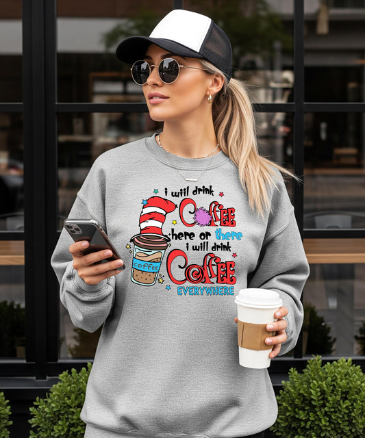 I Will Drink Coffee Here Or There Shirt | Crewneck| Hoodie, Funny Coffee Lover Gift, Teacher Appreciation, Reading Week, Caffeine Addict