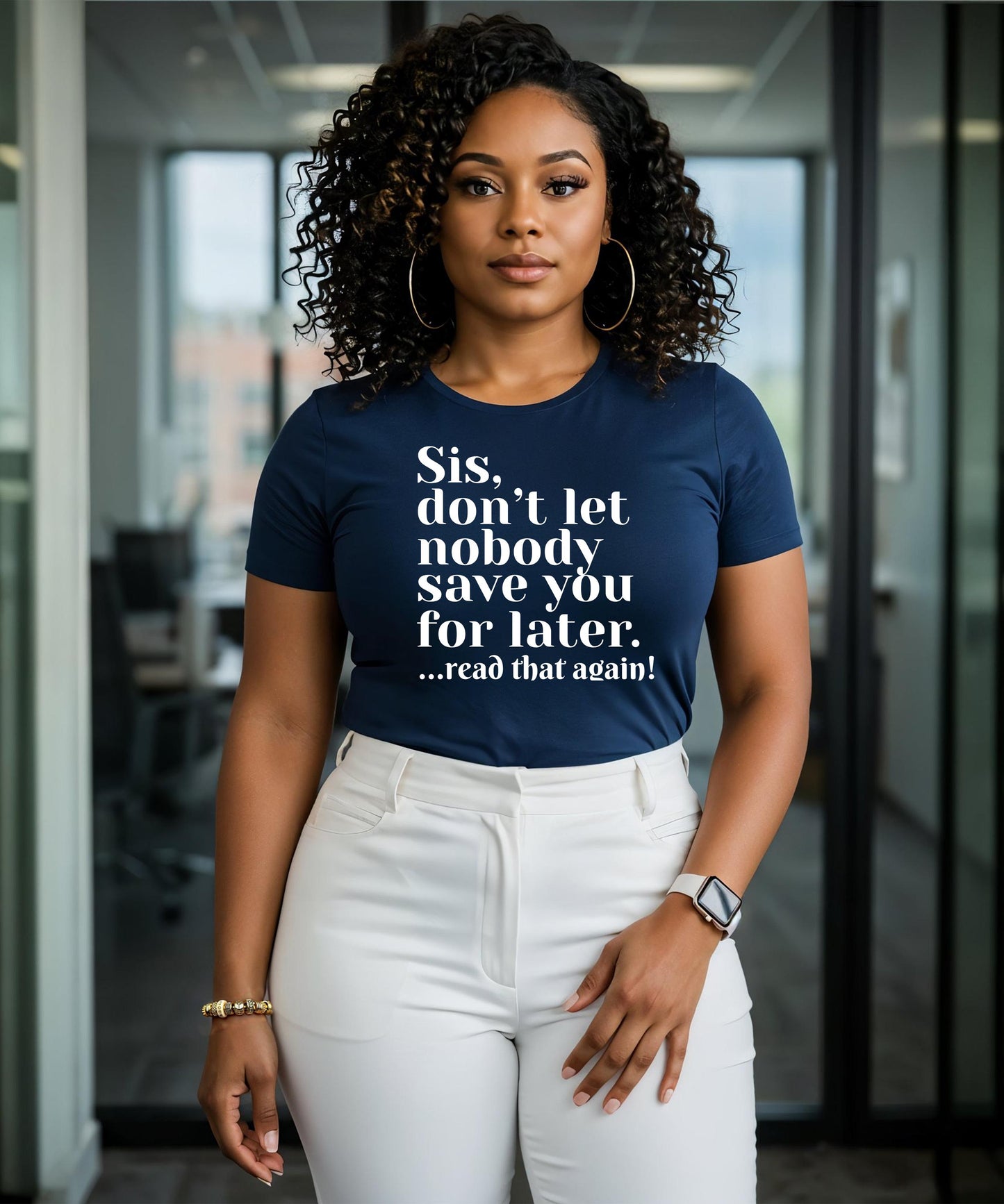 Sis Don't Let Nobody Save You For Later, Know Your Worth Tee, Motivational Quote Sweater, Inspirational Graphic Tee, Sassy Statement Tee