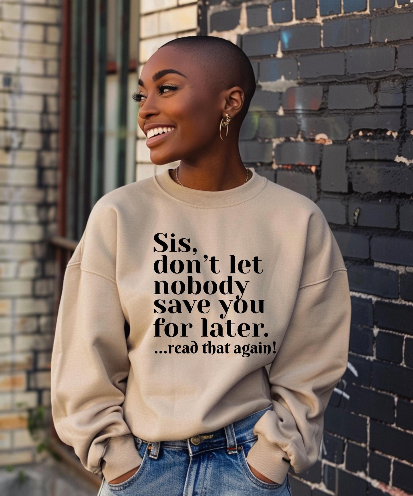 Sis Don't Let Nobody Save You For Later, Know Your Worth Tee, Motivational Quote Sweater, Inspirational Graphic Tee, Sassy Statement Tee