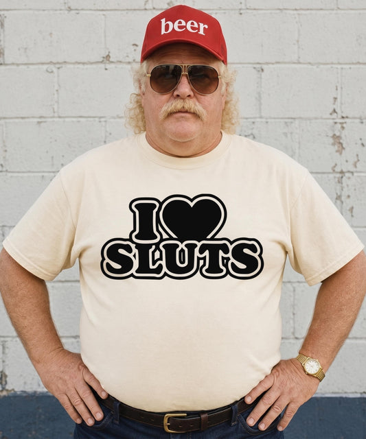 Funny I Love Sluts Shirt, Y2K Graphic Tee, Edgy Humor Apparel, Sassy Quote Tops, Vintage Baddie Hoodie, Retro Pop Culture Crewneck Mens