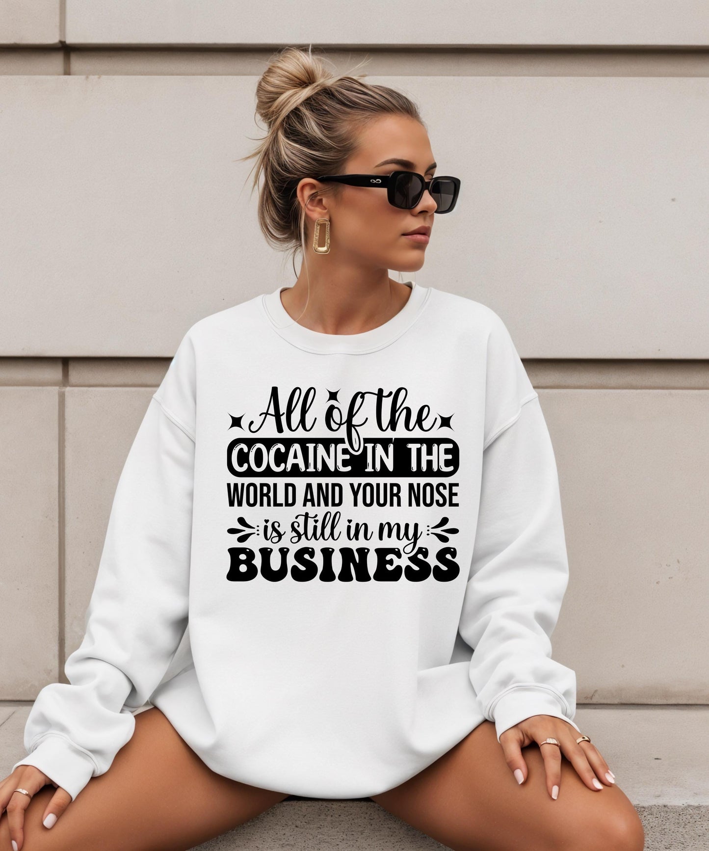 Funny Nosy People Shirt, Sarcastic Mind Your Business Tee, Sassy Quote Apparel, Humorous Graphic T-Shirt, Sarcasm Crew Neck Sweater