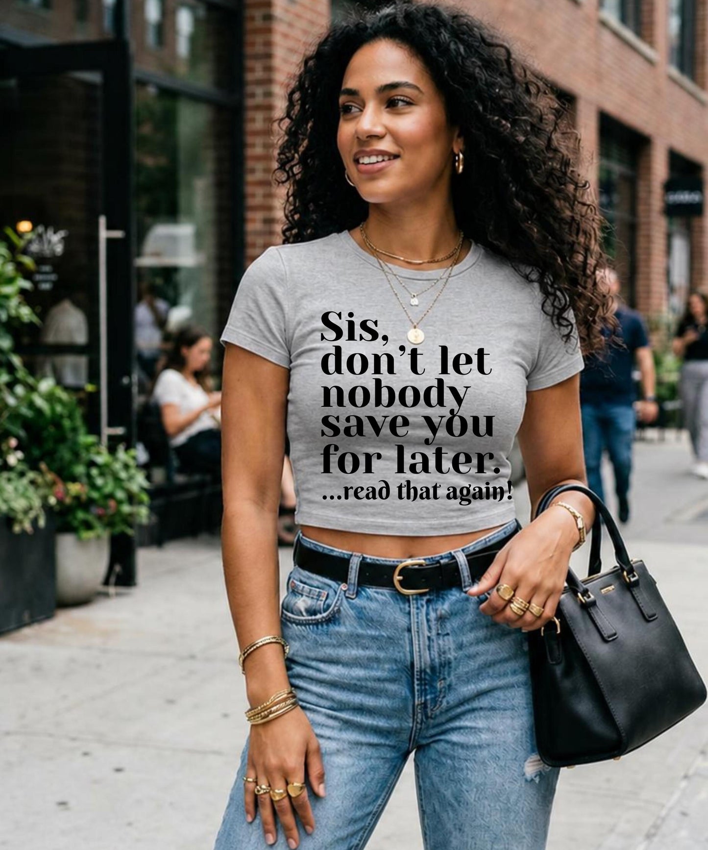 Sis Don't Let Nobody Save You For Later, Know Your Worth Tee, Motivational Quote Sweater, Inspirational Graphic Tee, Sassy Statement Tee