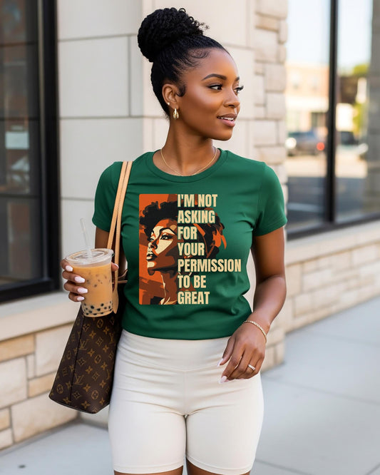 Black Girl Magic Shirt Im Not Asking For Permission To Be Great Tee Empowering Women Graphic Hoodie Melanin Top Youth Adult Crewneck Sweater